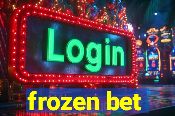 frozen bet