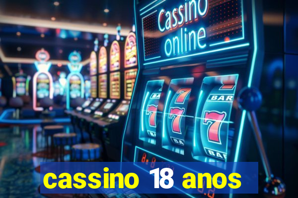 cassino 18 anos