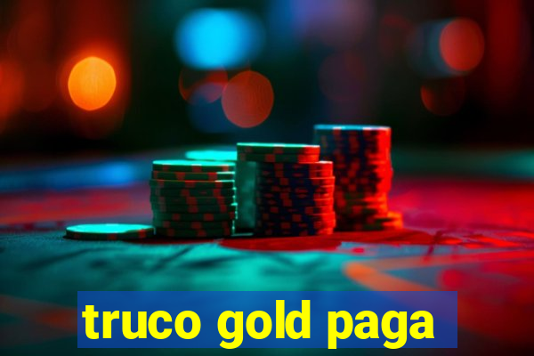 truco gold paga