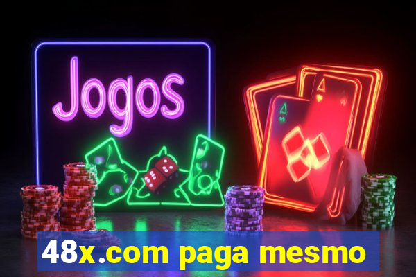 48x.com paga mesmo