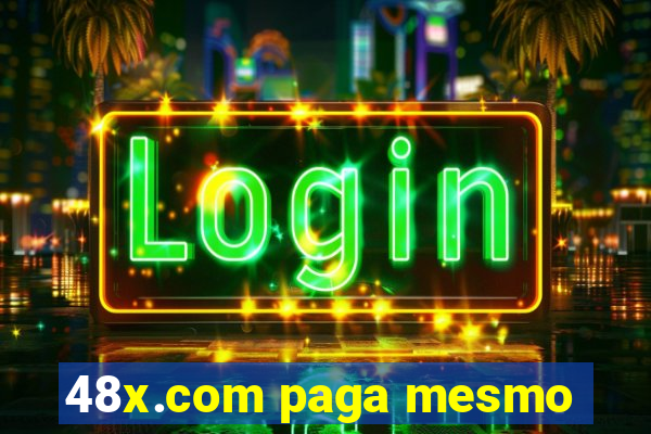 48x.com paga mesmo