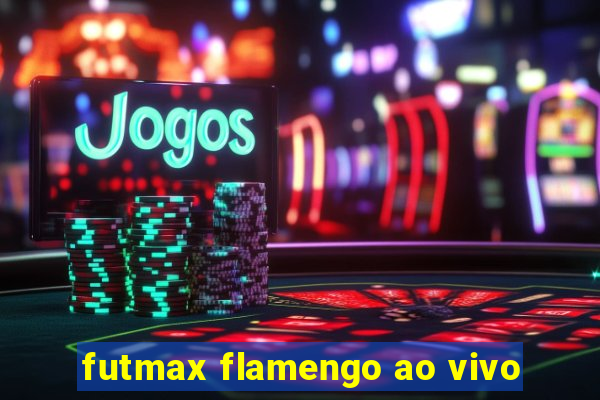 futmax flamengo ao vivo