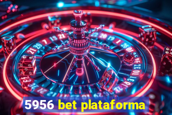 5956 bet plataforma