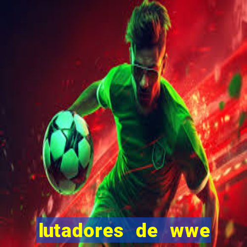 lutadores de wwe mais altos