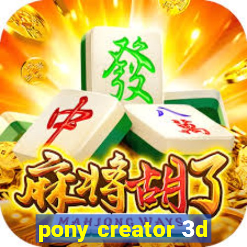 pony creator 3d