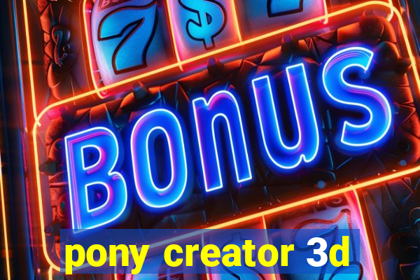 pony creator 3d