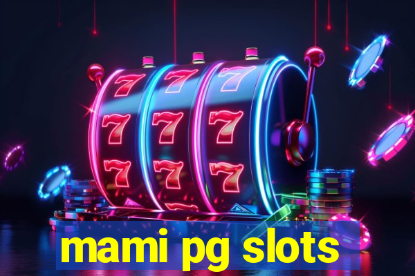 mami pg slots