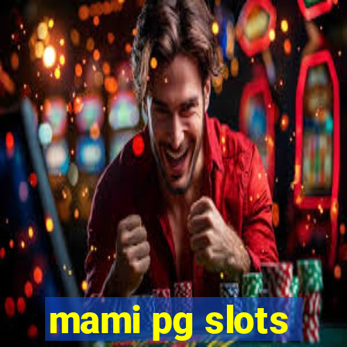 mami pg slots