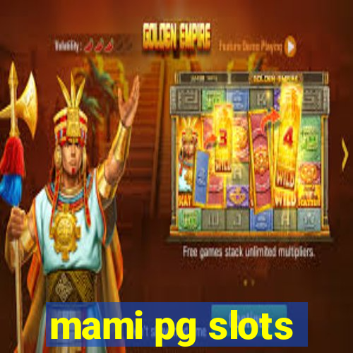 mami pg slots