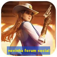 novinha forum social