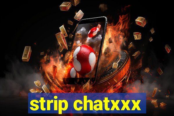 strip chatxxx