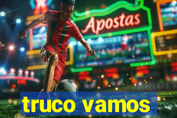 truco vamos