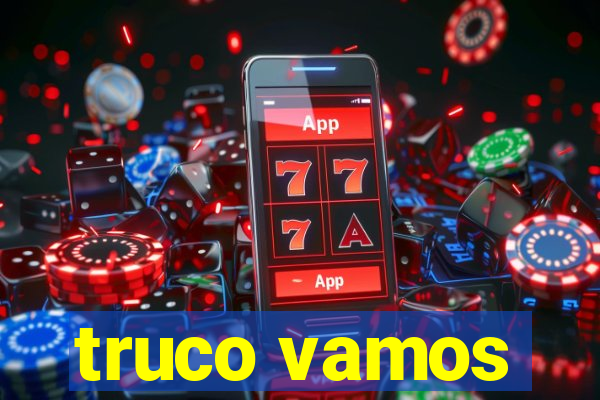 truco vamos