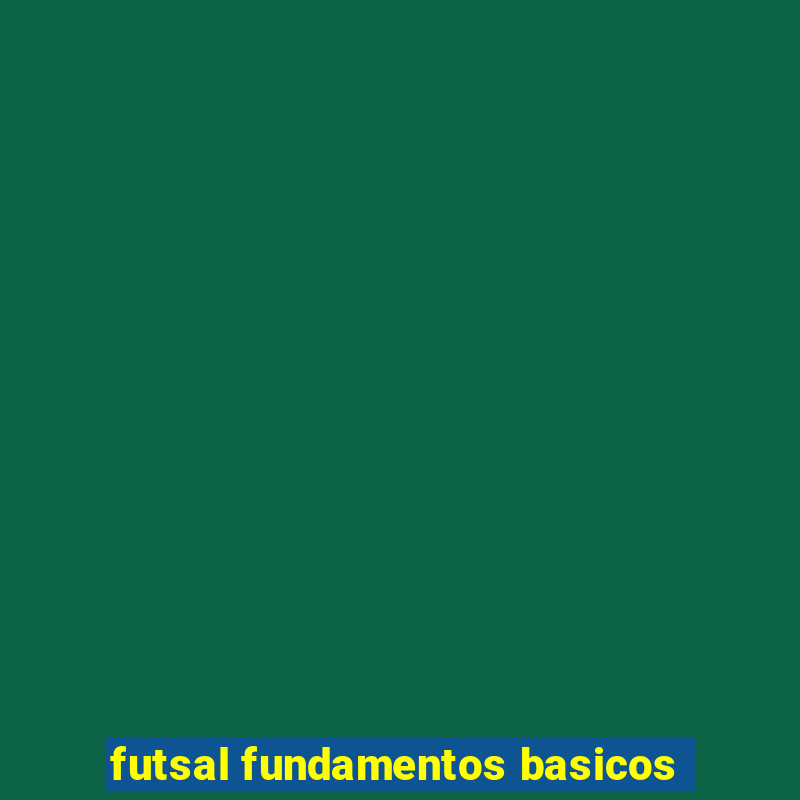 futsal fundamentos basicos