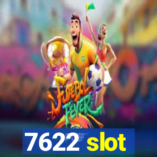 7622 slot