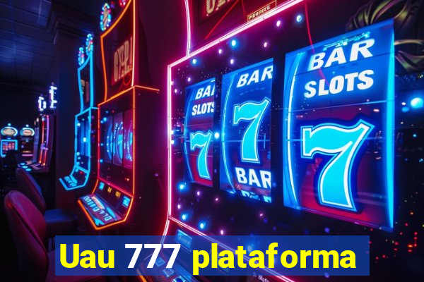 Uau 777 plataforma