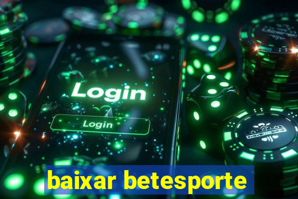 baixar betesporte