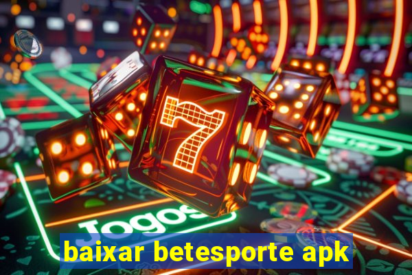 baixar betesporte apk