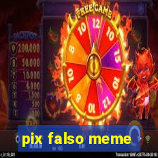 pix falso meme