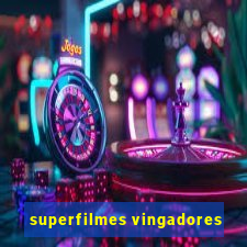 superfilmes vingadores