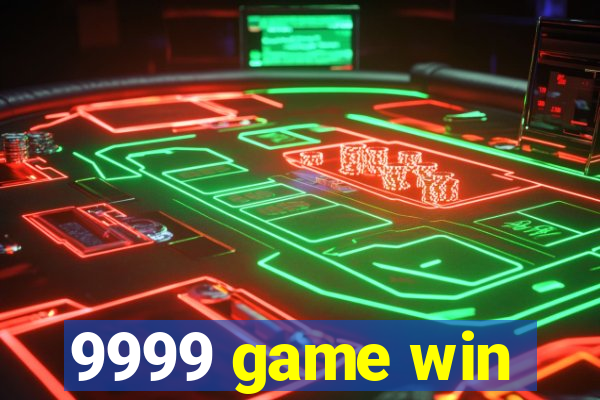 9999 game win