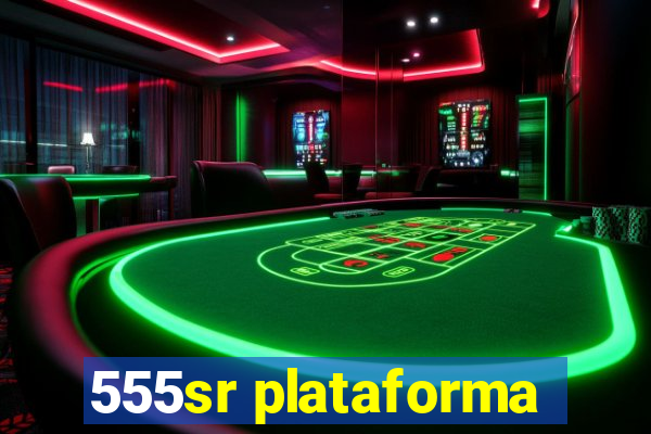 555sr plataforma