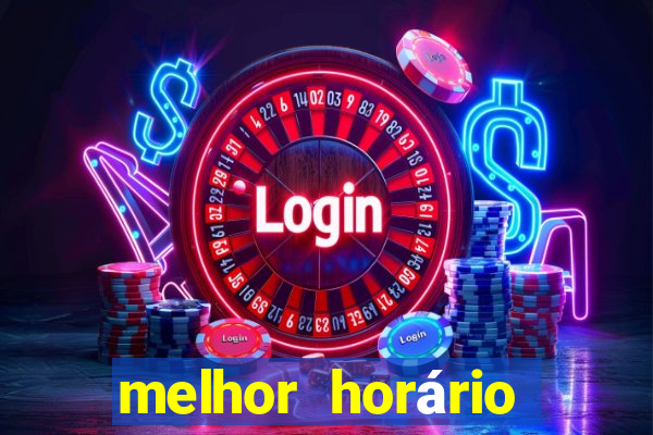 melhor horário para jogar fortune tiger de tarde