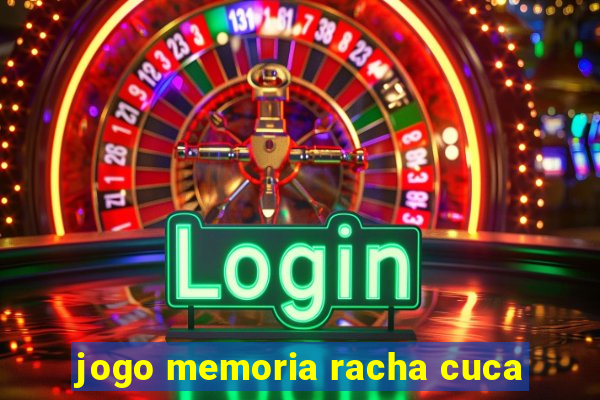 jogo memoria racha cuca