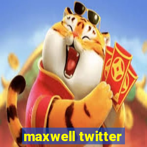 maxwell twitter