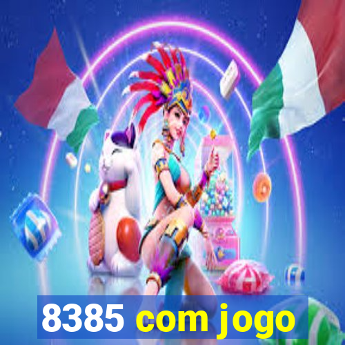 8385 com jogo