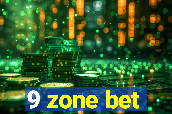 9 zone bet