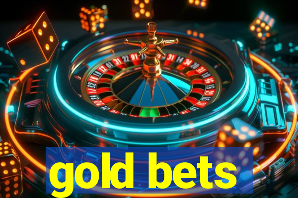 gold bets