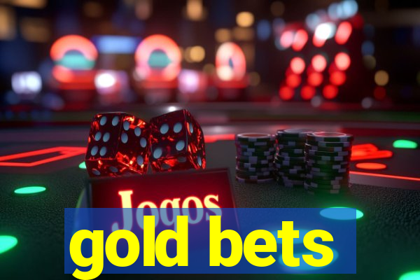 gold bets