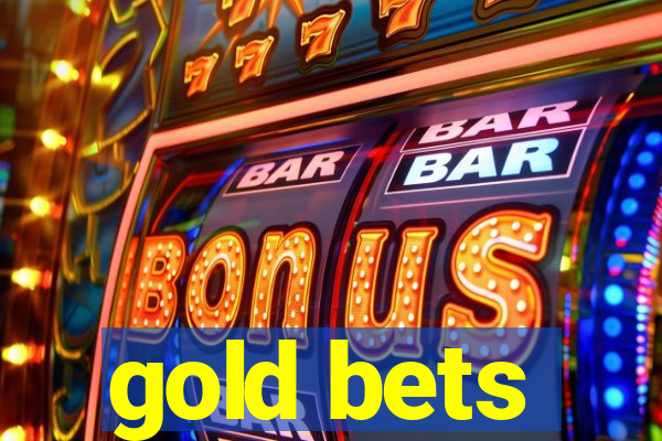 gold bets