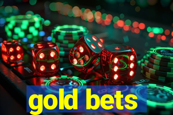 gold bets