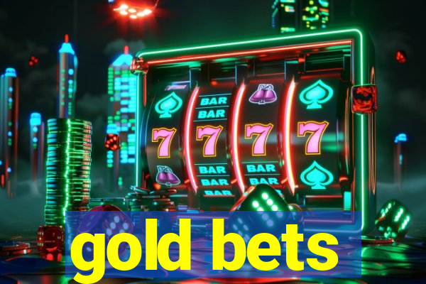 gold bets