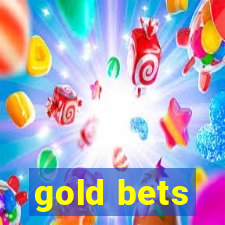 gold bets