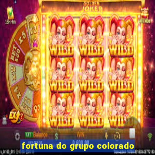 fortuna do grupo colorado