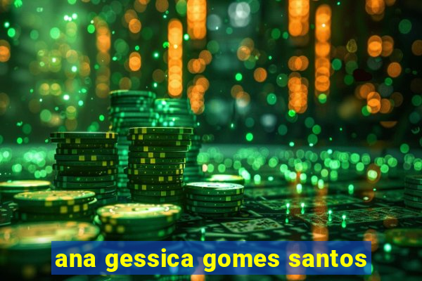 ana gessica gomes santos