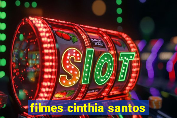 filmes cinthia santos