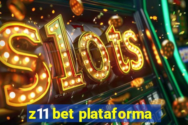 z11 bet plataforma