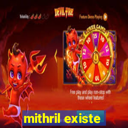 mithril existe