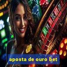 aposta de ouro bet