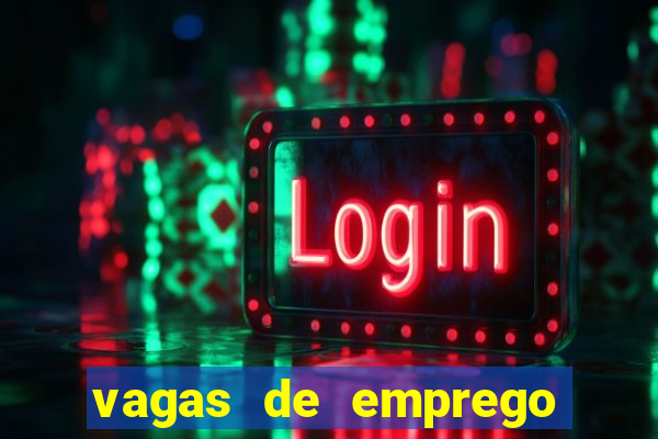 vagas de emprego brumado bahia