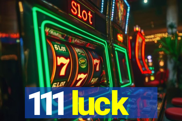 111 luck