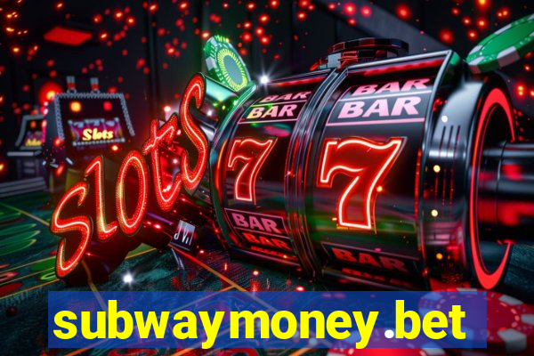 subwaymoney.bet