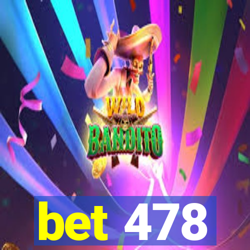 bet 478