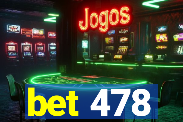 bet 478