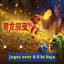 jogos over 0.5 ht hoje