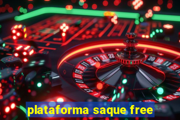 plataforma saque free